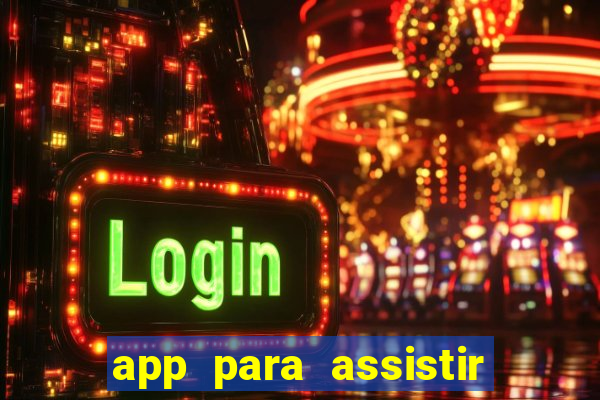 app para assistir todos os jogos de futebol